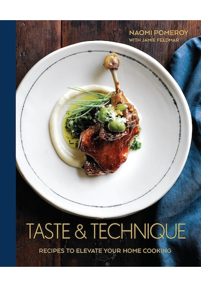 Taste & Technique: Recipes To Elevate Your Home Cooking A Cookbook