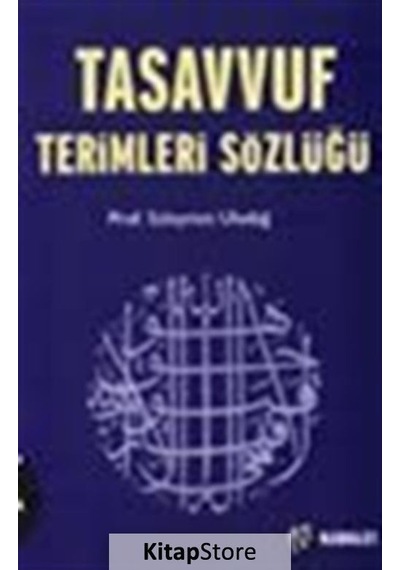 Tasavvuf Terimleri Sözlüğü / Prof. Dr. Süleyman Uludağ