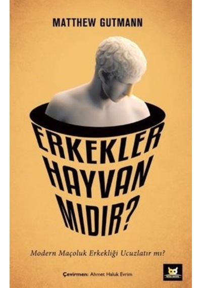 Erkekler Hayvan mıdır? - Matthew Gutmann - Beyaz Baykuş