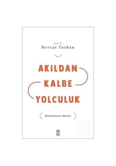Akıldan Kalbe Yolculuk / Prof. Dr. Nevzat Tarhan 9786050837902