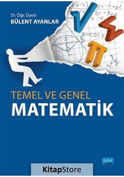Temel ve Genel Matematik  -  Bülent Ayanlar  -  Nobel Akademik Yayıncılık