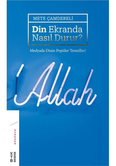 Ketebe Din Ekranda Nasıl Durur? (Cilt) 9789752482203