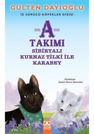 Altın Yayınları Iz Sürücü Köpek Dizisi A Takımı Sibiryalı Kurn