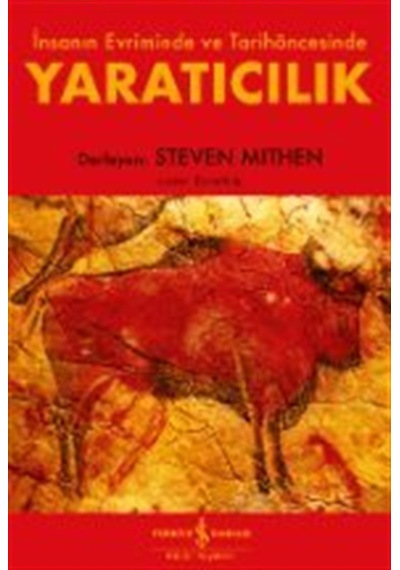 Yaratıcılık & İnsanın Evriminde Ve Tarihöncesinde / Steven Mithen