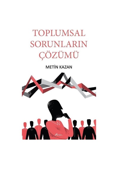 Toplumsal Sorunların Çözümü / Metin Kazan