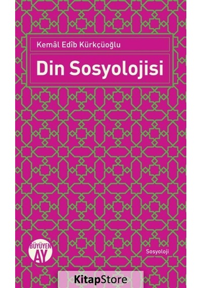 Din Sosyolojisi / Kemal Edib Kürkçüoğlu