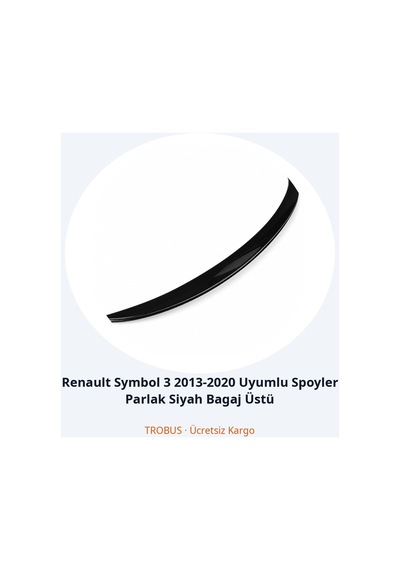 Trobus Renault Symbol 3 2013-2020 Uyumlu Spoyler Parlak Siyah Bagaj Üstü