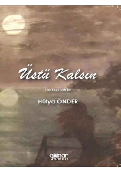 Üstü Kalsın - Hülya Önder - Gülnar Yayınları