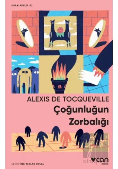 Çoğunluğun Zorbalığı - Kısa Klasikler 22 - Alexis De Tocqueville -