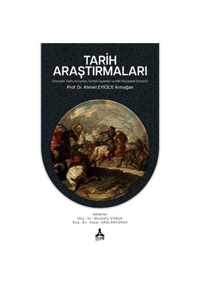 Tarih Araştırmaları (Osmanlı Tarihi, Kurumlar, Ermeni İsyanlar...