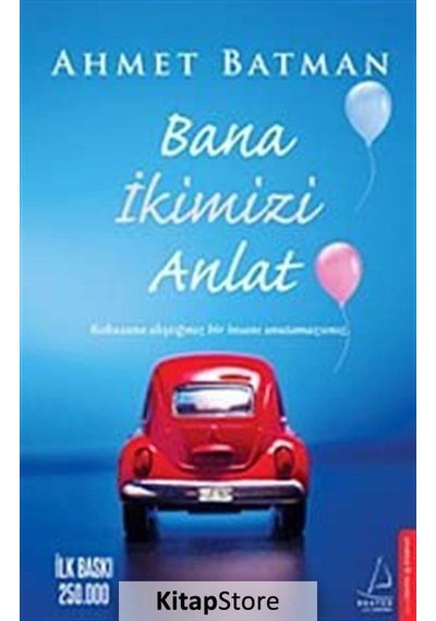 Bana Ikimizi Anlat / Ahmet Batman