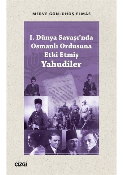 I. Dünya Savaşı'Nda Osmanlı Ordusuna Etki Etmiş Yahudiler / Me... 9786051967691