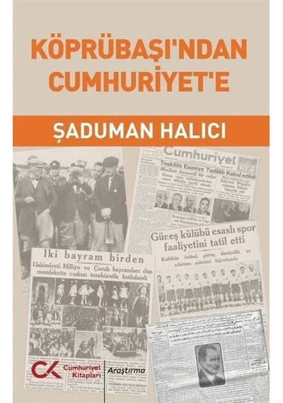 Ürün Adı Köprübaşı'ndan Cumhuriyet'e / Şaduman Halıcı