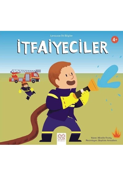 İtfaiyeciler - Larousse İlk Bilgiler - Mireille Fronty - 1001 Çiçek