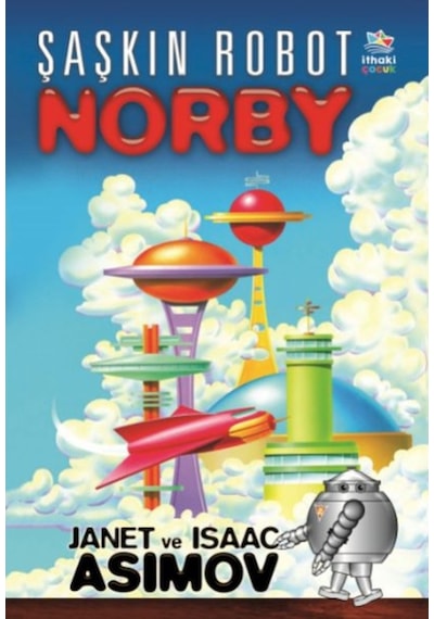 Şaşkın Robot Norby - Isaac Asimov - İthaki Çocuk