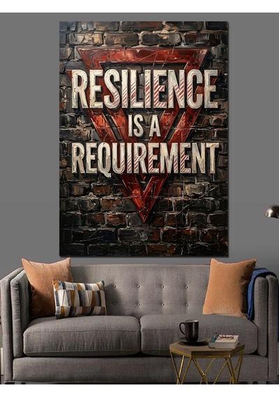 Resilience Is A Requirement Tabelası Dekoratif Kanvas - Mdf Ahşap Tablo