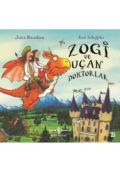 Zogi ve Uçan Doktorlar - Julia Donaldson - İş Bankası Kültür Yayınları