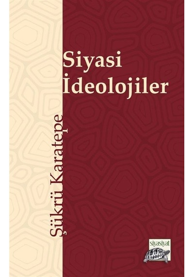 Siyasi İdeolojiler / Prof. Dr. Şükrü Karatepe