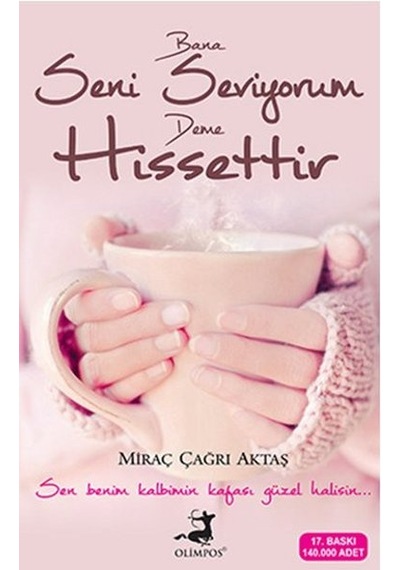 Bana Seni Seviyorum Deme Hissettir
