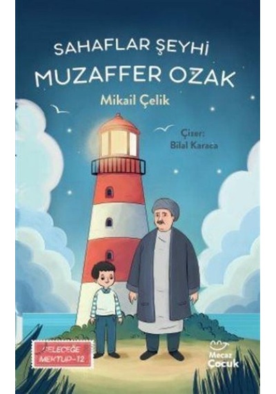 Sahaflar Şeyhi Muzaffer Ozak / Geleceğe Mektup 12 / Mikail Çelik