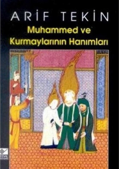 Muhammed Ve Kurmaylarının Hanımları - Arif Tekin 1.baskı