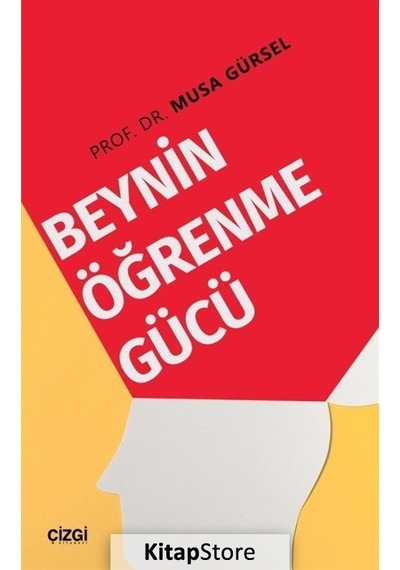 Beynin Öğrenme Gücü - Musa Gürsel - Çizgi Kitabevi