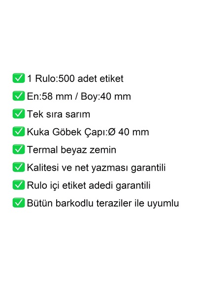 40x58 Mm Terazi Etiketi 1 Rulo:500 Adet / En:58 Mm Boy:40 Mm 1