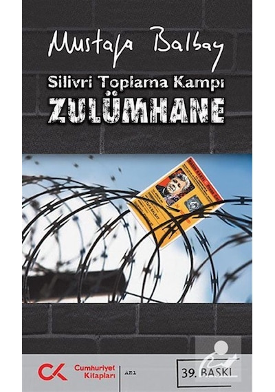 Silivri Toplama Kampı - Zulümhane - Mustafa Balbay - Cumhuriyet Kitapları