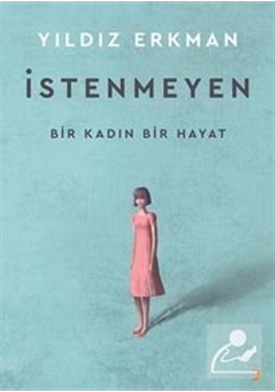 Mercankitap Istenmeyen / Bir Kadın Bir Hayat / Yıldız Erkman