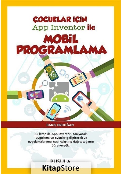 Çocuklar için App Inventor ile Mobil Programlama / Barış Erdoğan