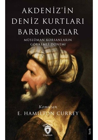 Akdeniz'in Deniz Kurtları Barbaroslar Müslüman Korsanların Gör...