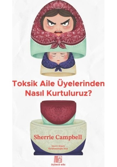 Toksik Aile Üyelerinden Nasıl Kurtuluruz