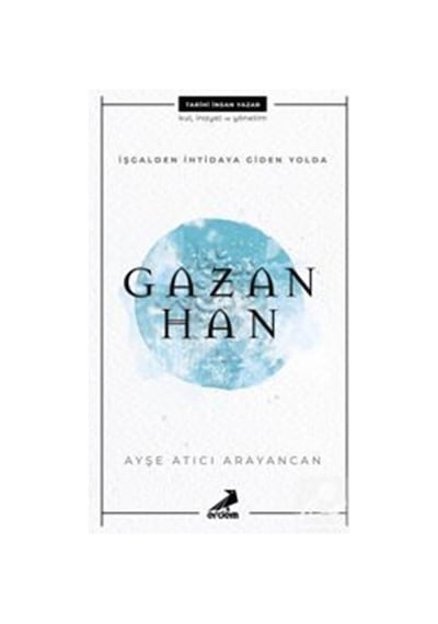 İşgalden İhtidaya Giden Yolda Gazan Han - Ayşe Atıcı Arayancan - Erdem Çocuk