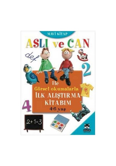 Aslı ve Can İle Görsel Okumalarla İlk Alıştırma Kitabım - Mavi Ki