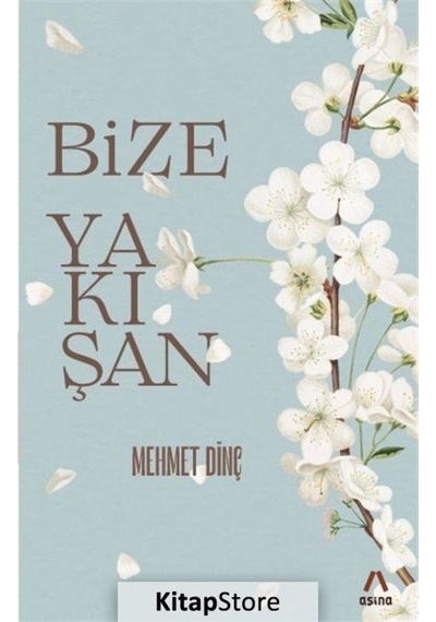 Bize Yakışan / Mehmet Dinç