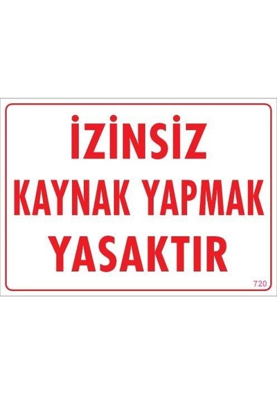 Plentifulkaynak Yapmak Yasaktır Uyarı Levhası 25x35 Kod:720