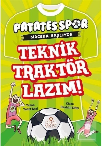 Teknik Traktör Lazım! Patates Spor Macera Başlıyor - Yusuf Asal - Nesil Çocuk Yayınları