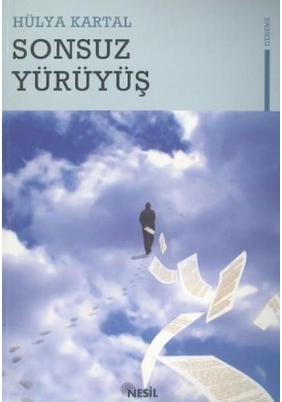 Sonsuz Yürüyüş - Hülya Kartal - Nesil  Yayınları