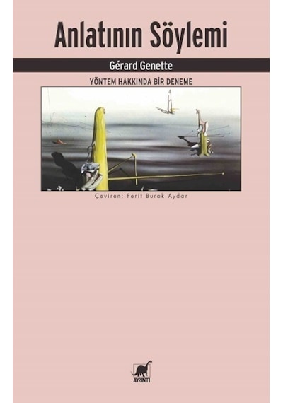 Anlatının Söylemi-Yöntem Hakkında Bir Deneme - Gerard Genette - Ayrıntı Yayınları
