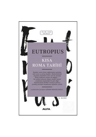 Kısa Roma Tarihi - Eutropius - Alfa Yayıncılık