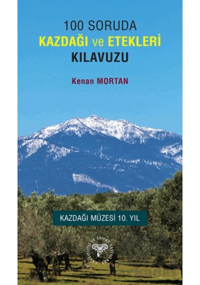 100 Soruda Kazdağı Ve Etekleri Klavuzu Arkeoloji Ve Sanat Yayınları
