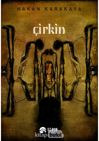 Çirkin - Hakan Karakaya - Scala Yayıncılık
