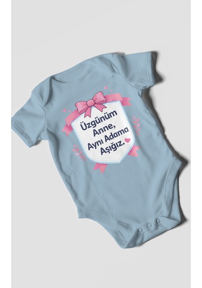Morivokids Üzgünüm Anne Aynı Adama Aşığız Kısa Kollu Bebek Body %100 Pamuk Bebe Mavisi