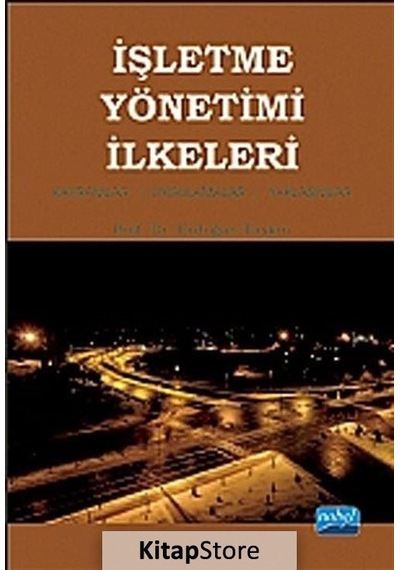 İşletme Yönetimi İlkeleri - Erdoğan Taşkın - Nobel Akademik Yayıncılık