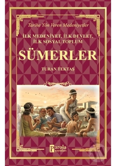 Sümerler - Ilk Medeniyet. Ilk Devlet. Ilk Sosyal Toplum