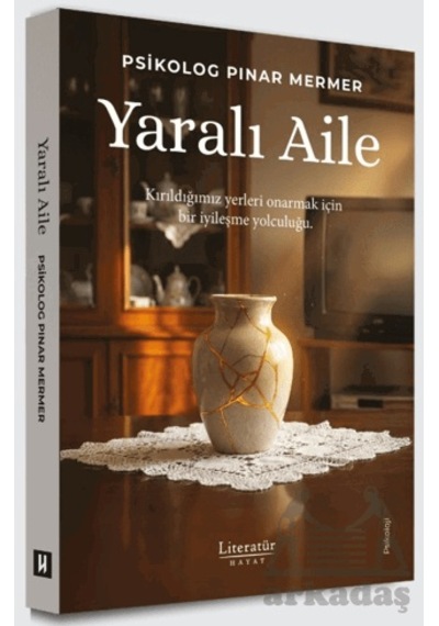 Yaralı Aile Literatür Hayat