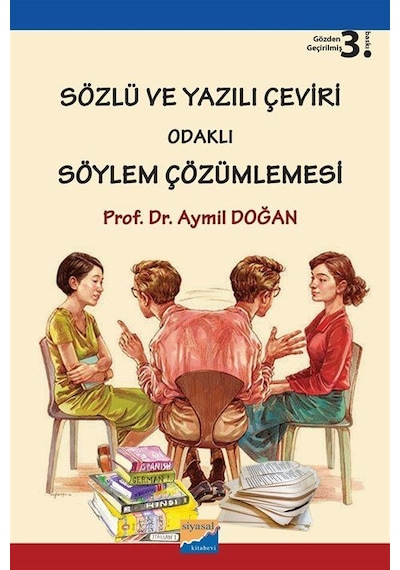 Sözlü ve Yazılı Çeviri Odaklı Söylem Çözümlemesi  - Aymil Doğan  - Siyasal Kitabevi