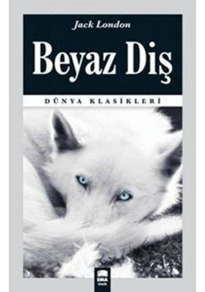 Ema Kitap Dünya Klasikleri :beyaz Diş - Jack London