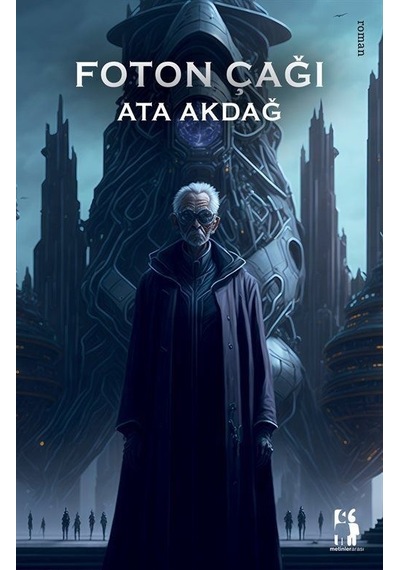 Foton Çağı - Ata Akdağ - Metinlerarası Kitap