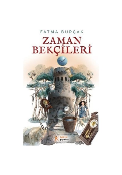 Zaman Bekçileri - Fatma Burçak - Kelime Yayınları